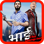 Bhai The Gangster Mod APK 1.0[Unlimited money]