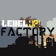 Level UP! Factory Mod APK 1.1.2[Unlimited money]