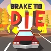 Brake To Die Mod APK 0.85.4[Unlimited money]